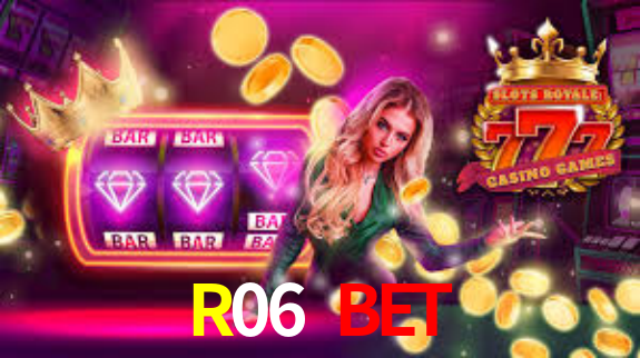 R06 Bet